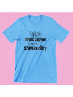 Orvos vagyok, neked mi a szupererőd? férfi póló