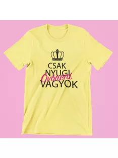 Csak nyugi, óvónéni vagyok női póló