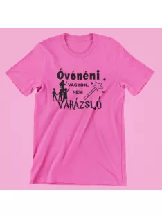 Óvónéni vagyok, nem varázsló női póló