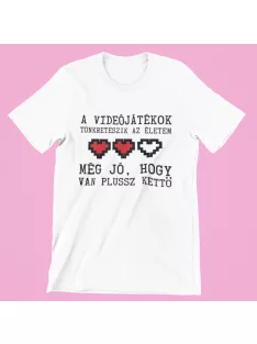   A videójátékok tönkreteszik az életem..még jó, hogy van plussz kettő női póló