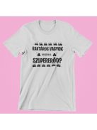 Raktáros vagyok, neked mi a szupererőd? férfi póló