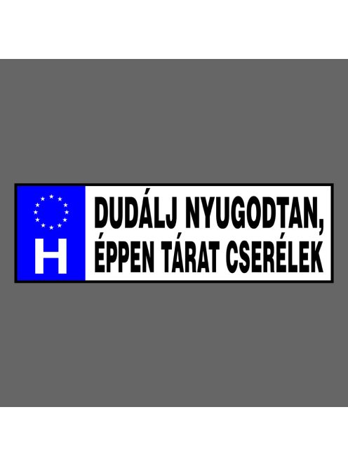 Rendszámtábla - Dudálj nyugodtan, éppen tárat cserélek