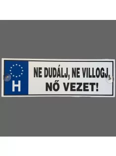 Rendszámtábla - Ne dudálj, ne villogj, nő vezet!