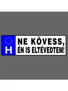 Rendszámtábla - Ne kövess, én is eltévedtem