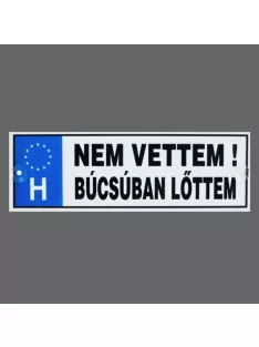 Rendszámtábla - Nem vettem! Búcsúban lőttem