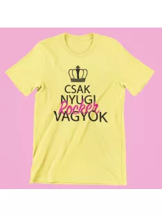 Csak nyugi, rocker vagyok (v2) női póló