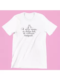 A rózsa vörös ... de szívesen berúgnék női póló