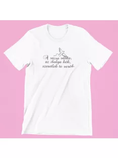 A rózsa vörös ... szeretlek te veréb férfi póló