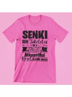   Senki sem tökéletes, de a pultosok átkozottul közel állnak hozzá női póló