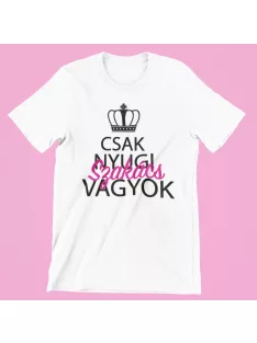  Csak nyugi, szakács vagyok (v2) női póló