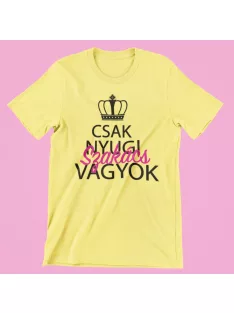  Csak nyugi, szakács vagyok (v2) női póló