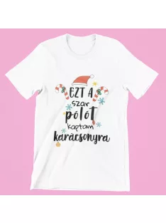 Ezt a szar pólót kaptam karácsonyra női póló