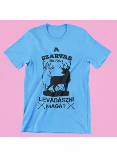 A szarvas nem fogja levadászni magát férfi póló