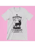 A szarvas nem fogja levadászni magát férfi póló
