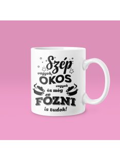 Szép vagyok, okos vagyok és főzni is tudok bögre