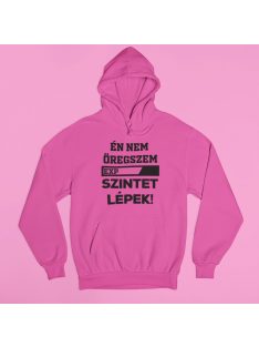 Én nem öregszem, szintet lépek! pulóver