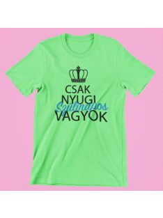 Csak nyugi, szülinapos vagyok férfi póló