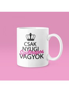 Csak nyugi, szülinapos vagyok (v2) bögre