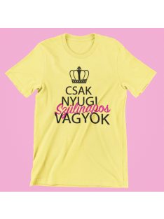 Csak nyugi, szülinapos vagyok (v2) női póló