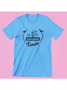 Így néz ki egy szupermenő tanár férfi póló