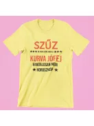 Szűz, de csak azért, mert a kurva jófej hivatalosan nem horoszkóp női póló