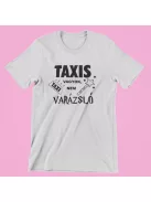 Taxis vagyok, nem varázsló női póló