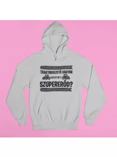 Traktorvezető vagyok, neked mi a szupererőd pulóver