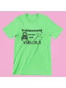 Traktorvezető vagyok, nem varázsló férfi póló