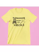 Traktorvezető vagyok, nem varázsló női póló