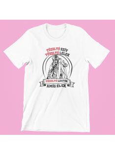   Tűzoltó szív tűzoltó lélek tűzoltó leszek amíg élek női póló