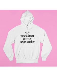 Tűzoltó vagyok neked mi a szupererőd? pulóver