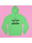 Tűzoltó vagyok neked mi a szupererőd? pulóver
