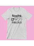 Tűzoltó vagyok nem varázsló női póló