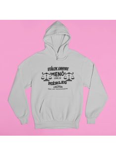 Utálok ennyire menő lenni, de Mérleg vagyok pulóver