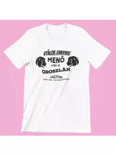 Utálok ennyire menő lenni, de Oroszlán vagyok női póló