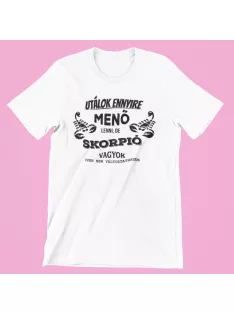 Utálok ennyire menő lenni, de Skorpió vagyok női póló