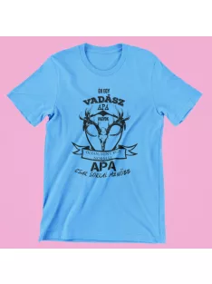   Én egy vadász apa vagyok olyan, mint egy normál apa csak sokkal menőbb férfi póló