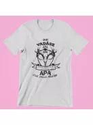 Én egy vadász apa vagyok olyan, mint egy normál apa csak sokkal menőbb férfi póló