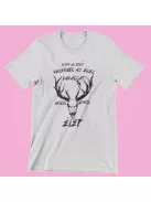 Suhog az erdő peregnek az évek, vadászat nélkül nincs élet női póló