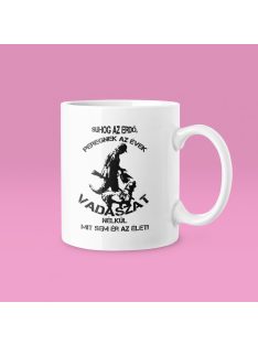   Suhog az erdő peregnek az évek vadászat nélkül mit sem ér az élet (v2) bögre