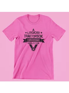  A legjobb traktorosok (Választható hónapban) születtek női póló