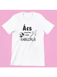 Ács vagyok nem varázsló férfi póló