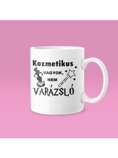 Kozmetikus vagyok nem varázsló bögre