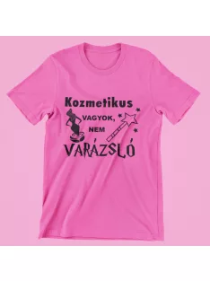Kozmetikus vagyok, nem varázsló női póló