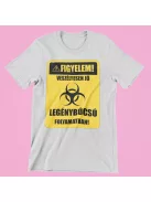  Figyelem! Veszélyesen jó legénybúcsú folyamatban! férfi póló