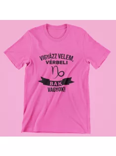 Vigyázz velem, vérbeli Bak vagyok női póló