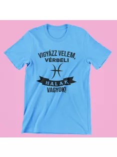 Vigyázz velem, vérbeli Halak vagyok férfi póló