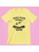 Vigyázz velem, vérbeli Nyilas vagyok női póló