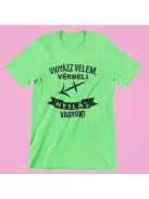 Vigyázz velem, vérbeli Nyilas vagyok férfi póló