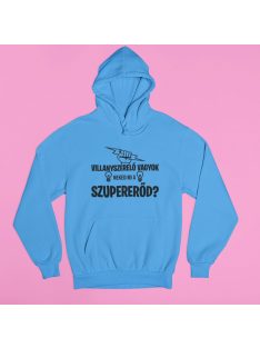 Villanyszerelő vagyok, neked mi a szupererőd? pulóver